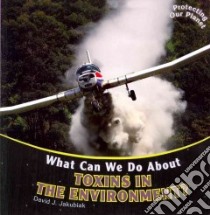 What Can We Do About Toxins in the Environment? libro in lingua di Jakubiak David J., Von Zumbusch Amelie (EDT)