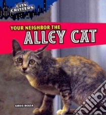 Your Neighbor the Alley Cat libro in lingua di Roza Greg