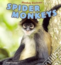 Spider Monkeys libro in lingua di Gosman Gillian
