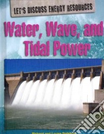 Water, Wave, and Tidal Power libro in lingua di Spilsbury Richard