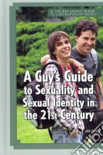 A Guy's Guide to Sexuality and Sexual Identity in the 21st Century libro in lingua di Craig Joe