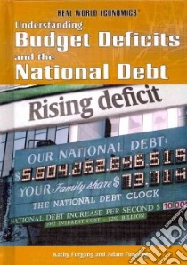 Understanding Budget Deficits and the National Debt libro in lingua di Furgang Kathy, Furgang Adam