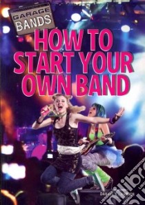 How to Start Your Own Band libro in lingua di Harmon Daniel E.