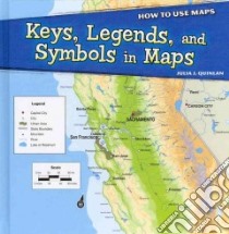 Keys, Legends, and Symbols in Maps libro in lingua di Quinlan Julia J.