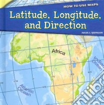Latitude, Longitude, and Direction libro in lingua di Quinlan Julia J.