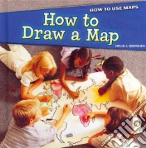 How to Draw a Map libro in lingua di Quinlan Julia J.