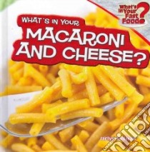 What's in Your Macaroni and Cheese? libro in lingua di Sullivan Jaclyn