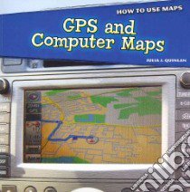 Gps and Computer Maps libro in lingua di Quinlan Julia J.
