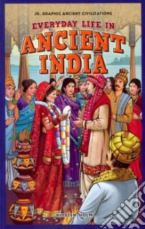 Everyday Life in Ancient India libro in lingua di Holm Kirsten