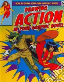 Drawing Action in Your Graphic Novel libro in lingua di Lee Frank