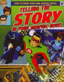 Telling the Story in Your Graphic Novel libro in lingua di Lee Frank