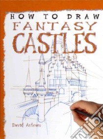 Fantasy Castles libro in lingua di Antram David