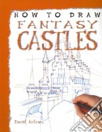 Fantasy Castles libro in lingua di Antram David