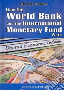 How the World Bank and the International Monetary Fund Work libro in lingua di Hollander Barbara Gottfried