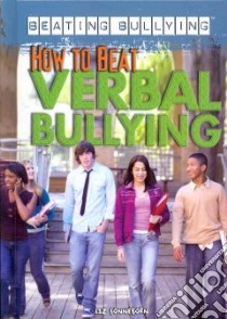 How to Beat Verbal Bullying libro in lingua di Sonneborn Liz