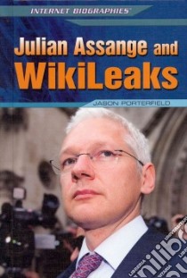 Julian Assange and Wikileaks libro in lingua di Porterfield Jason