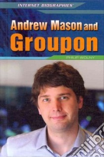 Andrew Mason and Groupon libro in lingua di Wolny Philip