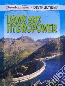 Dams and Hydropower libro in lingua di Spilsbury Louise