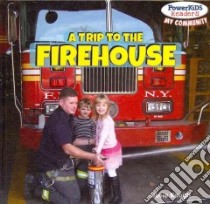 A Trip to the Firehouse libro in lingua di Keogh Josie