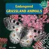 Endangered Grassland Animals libro in lingua di Allgor Marie