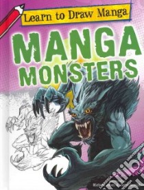 Manga Monsters libro in lingua di Jones Richard (ILT), Santillan Jorge (ILT)
