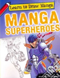 Manga Superheroes libro in lingua di Jones Richard (ILT), Santillan Jorge (ILT)