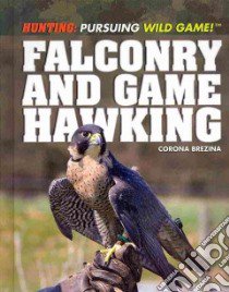 Falconry and Game Hawking libro in lingua di Brezina Corona