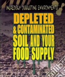Depleted & Contaminated Soil and Your Food Supply libro in lingua di Hand Carol