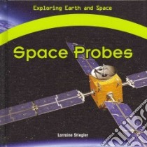 Space Probes libro in lingua di Stiegler Lorraine