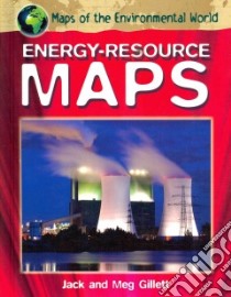 Energy-Resource Maps libro in lingua di Gillett Jack, Gillett Meg