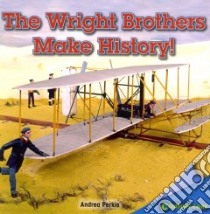 The Wright Brothers Make History! libro in lingua di Perkis Andrea