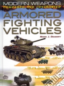 Armored Fighting Vehicles libro in lingua di Dougherty Martin J.