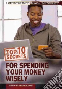 Top 10 Secrets for Spending Your Money Wisely libro in lingua di Hollander Barbara Gottfried