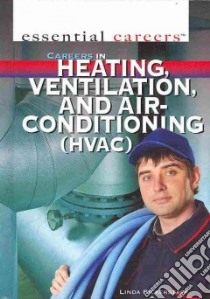 Careers in Heating, Ventilation, and Air Conditioning (Hvac) libro in lingua di Bickerstaff Linda