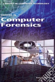 Careers in Computer Forensics libro in lingua di Meyer Terry Teague