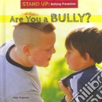 Are You a Bully? libro in lingua di Ferguson Addy