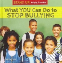 What You Can Do to Stop Bullying libro in lingua di Ferguson Addy