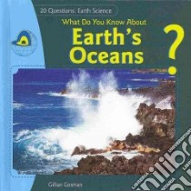 What Do You Know About Earth's Oceans? libro in lingua di Gosman Jillian