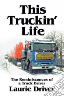 This Truckin' Life libro in lingua di Driver Laurie