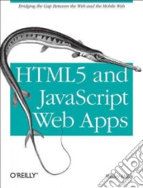 Html5 and Javascript Web Apps libro in lingua di Hales Wesley