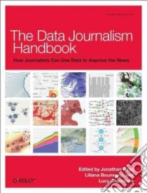 The Data Journalism Handbook libro in lingua di Gray Jonathan (EDT), Bounegru Liliana (EDT), Chambers Lucy (EDT)