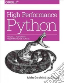 High Performance Python libro in lingua di Gorelick Micha, Ozsvald Ian