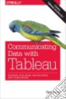 Communicating Data With Tableau libro in lingua di Jones Ben