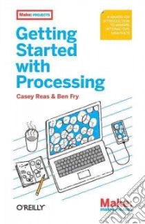 Getting Started with Processing libro in lingua di Reas Casey, Fry Ben
