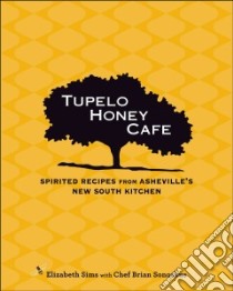 Tupelo Honey Cafe libro in lingua di Sims Elizabeth, Sonoskus Brian, Sunee Kim (FRW), Williams Brie (PHT)