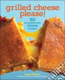 Grilled Cheese, Please! libro in lingua di Werlin Laura, Caruso Maren (PHT)