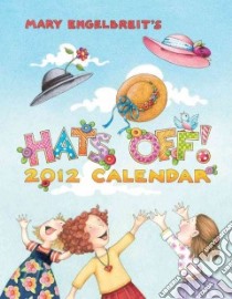 Mary Engelbreit's Hats Off! 2012 Calendar libro in lingua di Engelbreit Mary