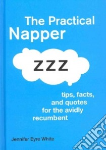 The Practical Napper libro in lingua di White Jennifer Eyre