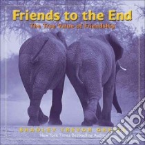 Friends to the End libro in lingua di Greive Bradley Trevor