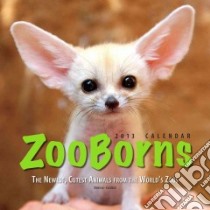 Zooborns 2013 Calendar libro in lingua di Bleiman Andrew, Eastland Chris